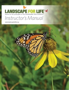 Landscape for Life Manual may be  downloaded at www.landscapeforlife.org.